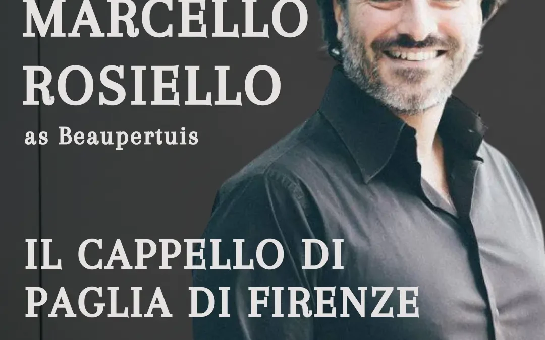 Marcello Rosiello stars as Beaupertuis in Il Cappello di Paglia di Firenze in Liège
